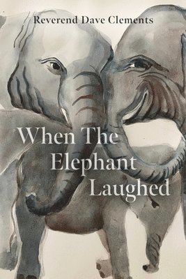 When the Elephant Laughed 1