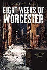 bokomslag Eight Weeks of Worcester
