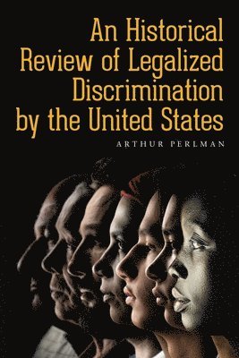 An Historical Review of Legalized Discrimination by the United States 1