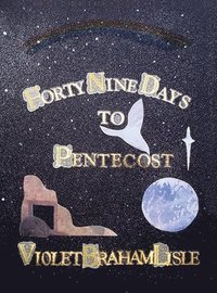 bokomslag Forty-Nine Days to Pentecost