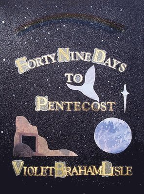 Forty-Nine Days to Pentecost