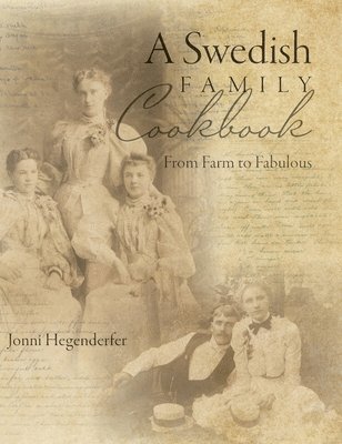Jonni Hegenderfer - Swedish Family Cookbook, Inbunden. Tillgänglighet: Lägg i varukorg