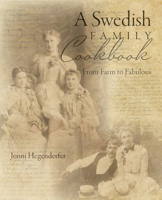 Jonni Hegenderfer - Swedish Family Cookbook, Häftad. Tillgänglighet: Lägg i varukorg