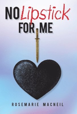 Rosemarie MacNeil, RoseMarie MacNeil - No Lipstick for Me, Inbunden