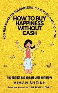 bokomslag How To Buy Happiness Without Cash