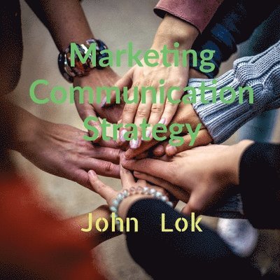 John Lok, Lok,John - Marketing Communication Strategy, Häftad