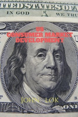 John Lok, Lok,John - Us Consumer Market Development, Häftad