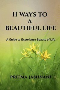 bokomslag 11 Ways to a Beautiful Life