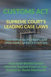 bokomslag Customs Act- Supreme Court's Leading Case Laws