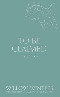 Willow Winters - To Be Claimed, Häftad