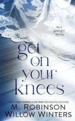 Willow Winters, M Robinson - Get on Your Knees, Häftad