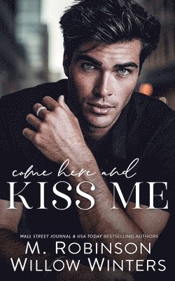 Willow Winters, M Robinson - Come Here and Kiss Me, Häftad