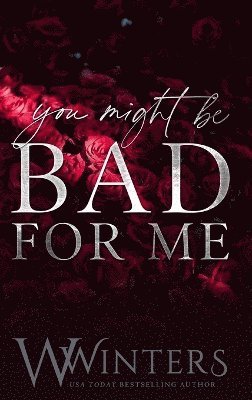 You Might Be Bad For Me 1