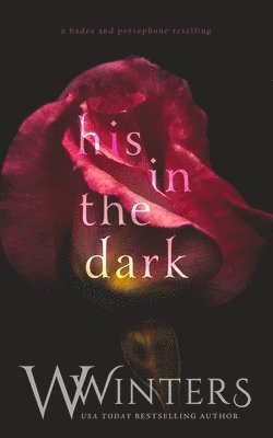 Willow Winters, W Winters - His in the Dark, Häftad