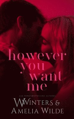 W Winters, Amelia Wilde - However You Want Me, Häftad