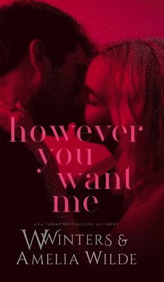 W Winters, Amelia Wilde - However You Want Me, Inbunden