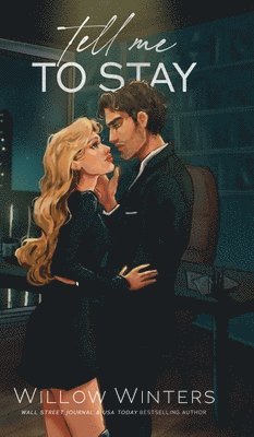 Willow Winters - Tell Me To Stay, Inbunden