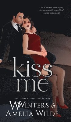 W Winters, Amelia Wilde - Kiss Me, Inbunden