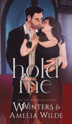 W Winters, Amelia Wilde - Hold Me, Inbunden