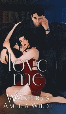 W Winters, Amelia Wilde, W. Winters - Love Me, Inbunden