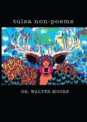Walter Moore - tulsa non-poems, Häftad