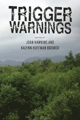 Joan Hawkins, Kalynn H Brower, Kalynn H. Brower, Kalynn  H Brower - Trigger Warnings, Häftad