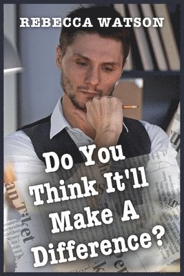 Rebecca Watson - Do You Think It'll Make a Difference?, Häftad