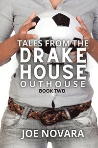 bokomslag Tales From the Drake House Outhouse, Book Two