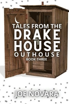 bokomslag Tales From the Drake House Outhouse, Book Three