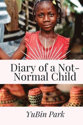 Diary of a Not Normal Child 1