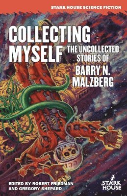 Barry N Malzberg, Robert Friedman, Gregory Shepard - Collecting Myself, Häftad