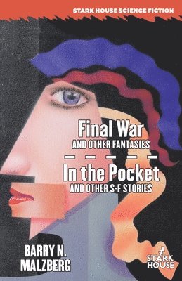 Barry N Malzberg - Final War and Other Fantasies / In the Pocket and Other S-F Stories, Häftad