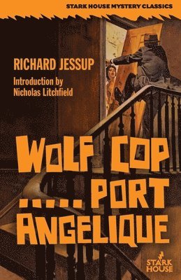 Richard Jessup - Wolf Cop / Port Angelique, Häftad