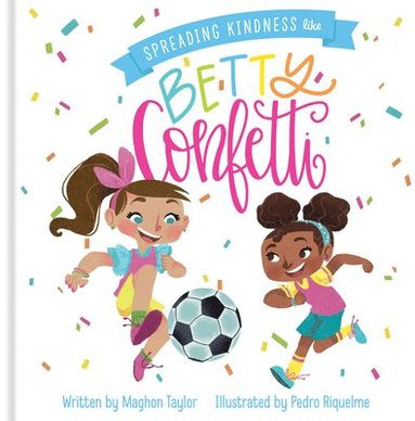 bokomslag Spreading Kindness Like Betty Confetti