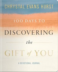 bokomslag 100 Days to Discovering the Gift of You