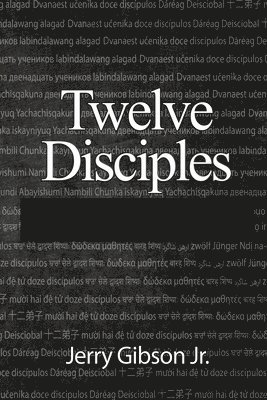 Jr. Gibson, Jerry, Jerry Gibson - Twelve Disciples, Häftad
