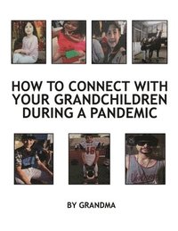 bokomslag How to Connect with Your Grandchildren During a Pandemic