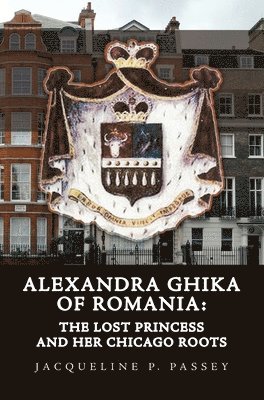 Alexandra Ghika of Romania: The Lost Princess and Her Chicago Roots 1