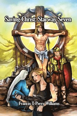 Saving Christ: Starway Seven 1