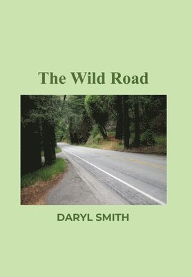 Daryl Smith - The Wild Road, Inbunden