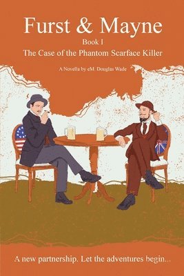 Furst and Mayne: Book I - The Case of the Phantom Scarface Killer 1