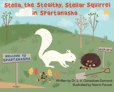 bokomslag Stella, the Stealthy, Stellar Squirrel in Spartanasha