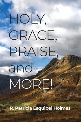 Holy, Grace, Praise, and More! 1