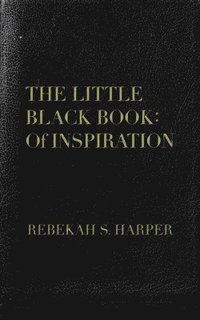 bokomslag The Little Black Book: Of Inspiration