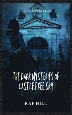 The Dark Mysteries of Castle Free Sky 1