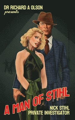 A Man of Stihl: Nick Stihl Private Investigator