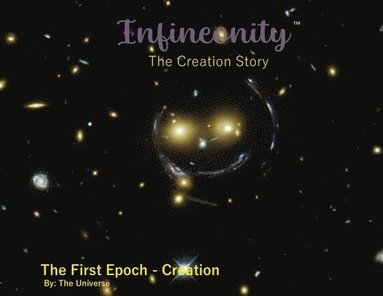 bokomslag Infineonity: The First Epoch - Creation