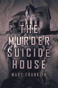 bokomslag The Murder Suicide House