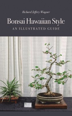 bokomslag Bonsai Hawaiian Style: An Illustrated Guide