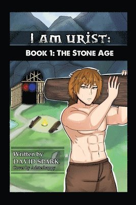 bokomslag I Am Urist: Book 1: The Stone Age